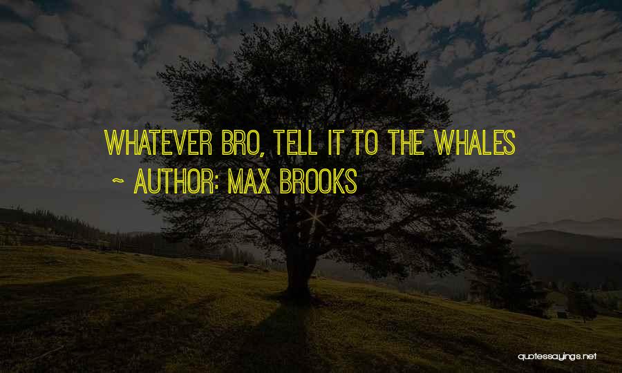 Max Brooks Quotes 259889