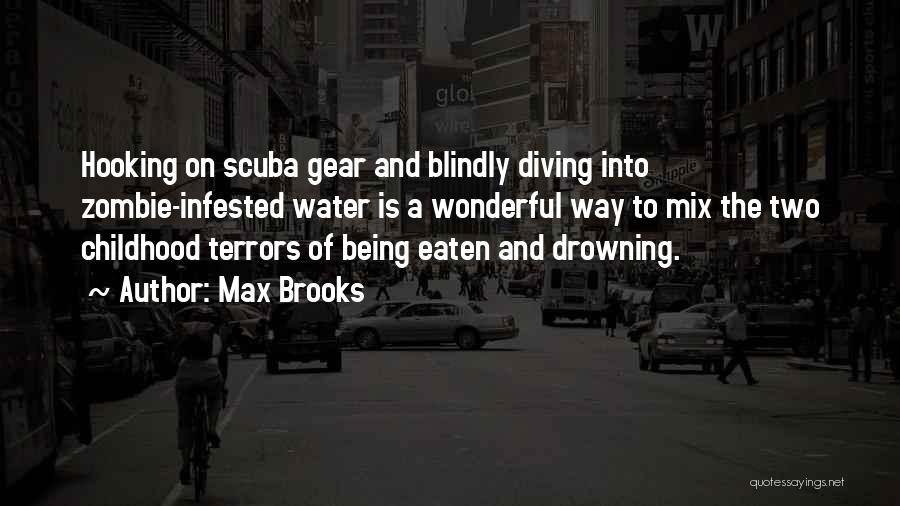 Max Brooks Zombie Survival Guide Quotes By Max Brooks