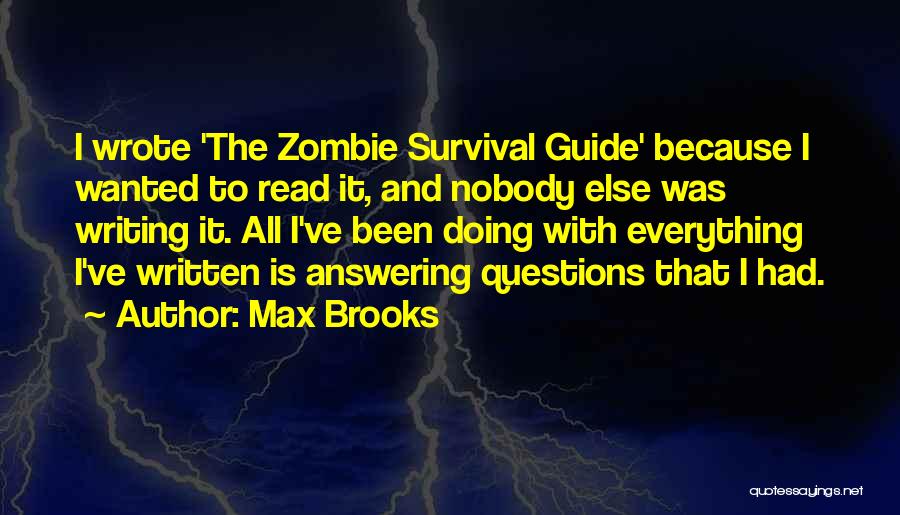 Max Brooks Zombie Survival Guide Quotes By Max Brooks