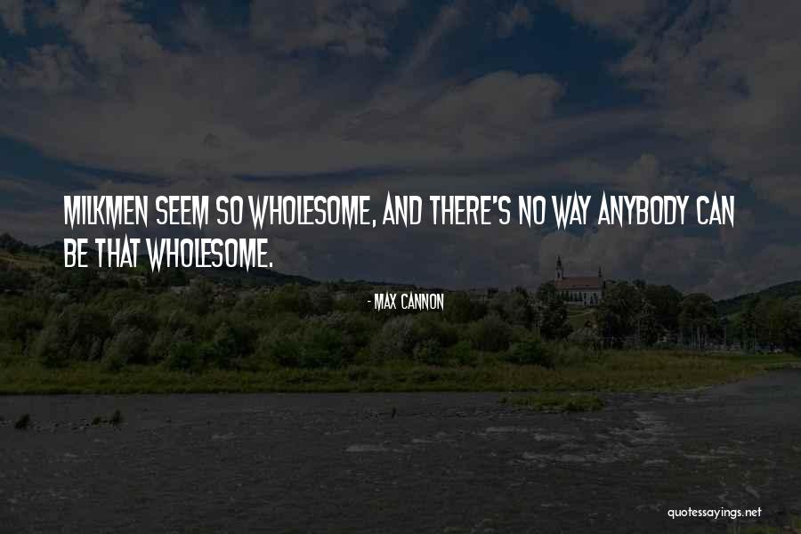 Max Cannon Quotes 1443722 Max Cannon Quotes 1443722
