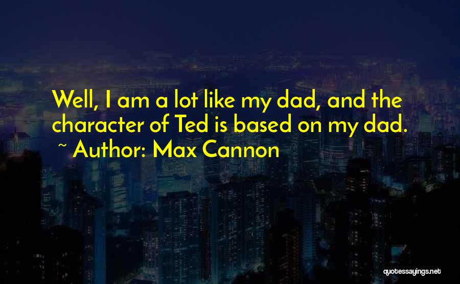 Max Cannon Quotes 192005