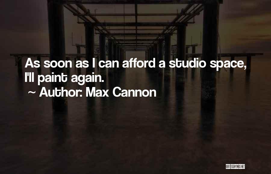 Max Cannon Quotes 2086752