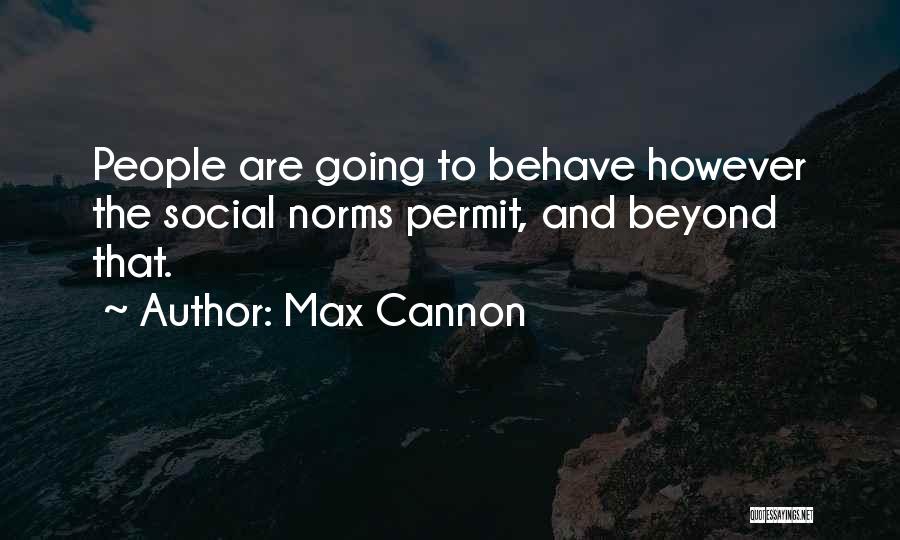 Max Cannon Quotes 2099560