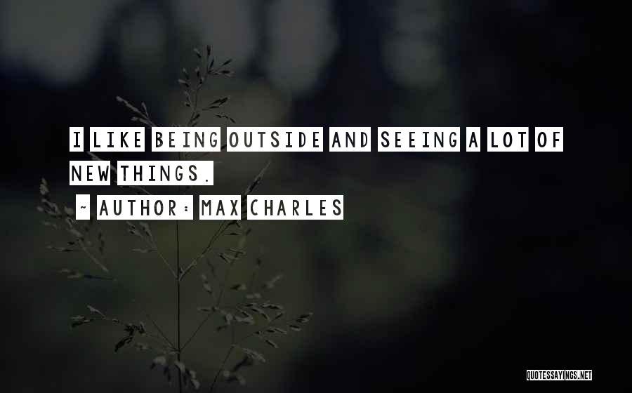 Max Charles Quotes 1161546