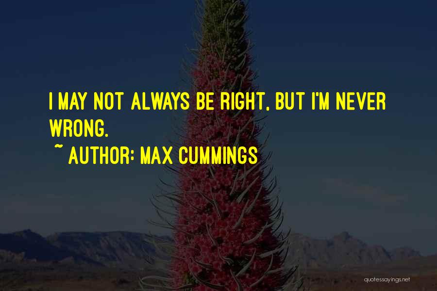 Max Cummings Quotes 377696