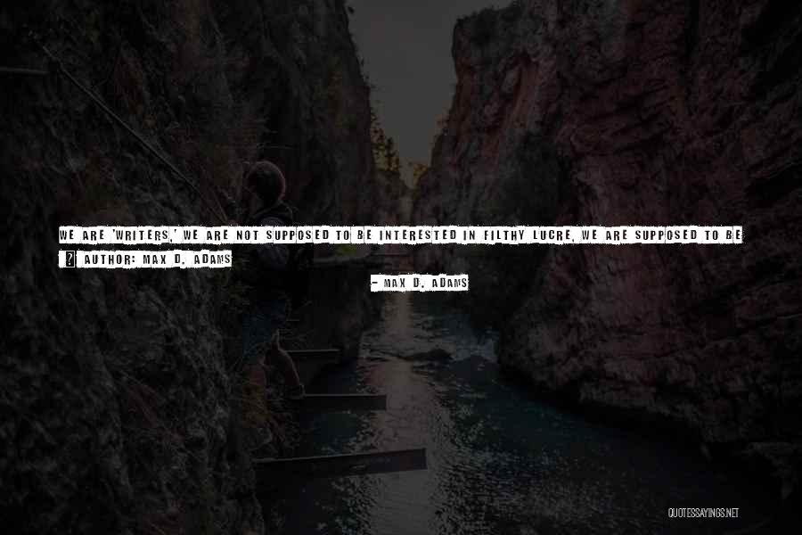 Max D. Adams Quotes 1474684 Max D. Adams Quotes 1474684