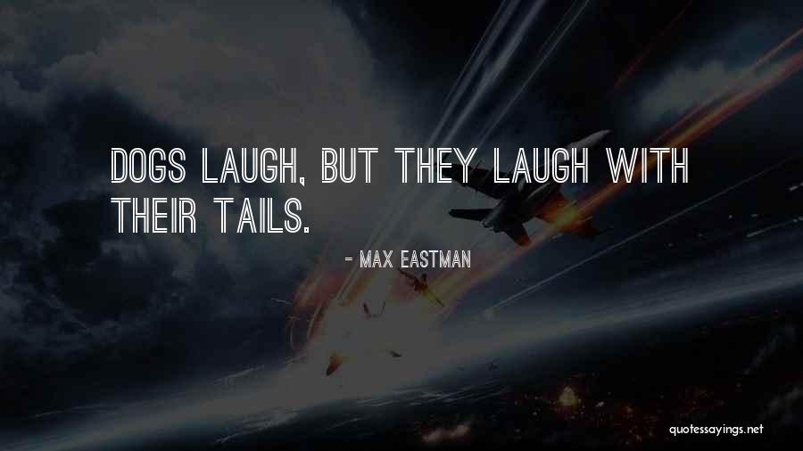 Max Eastman Quotes 157579 Max Eastman Quotes 157579