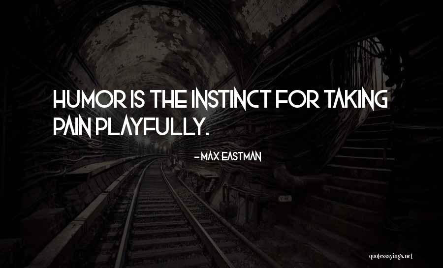 Max Eastman Quotes 854297 Max Eastman Quotes 854297
