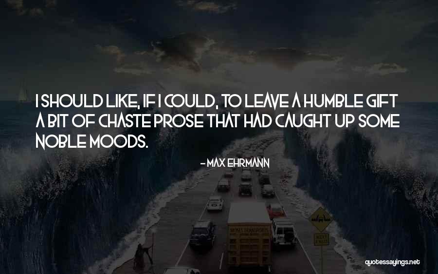 Max Ehrmann Quotes 1375707 Max Ehrmann Quotes 1375707