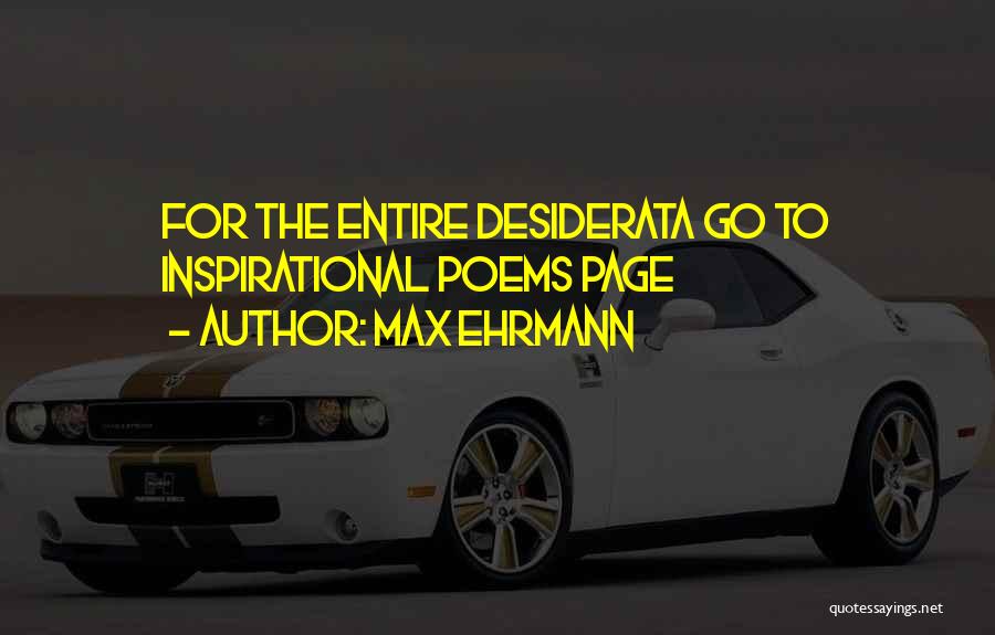 Max Ehrmann Quotes 1485936 Max Ehrmann Quotes 1485936