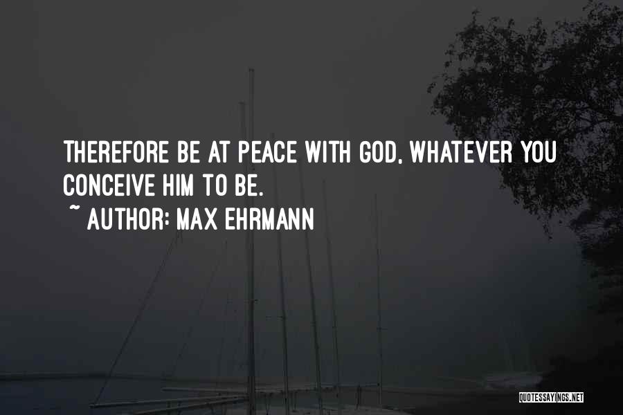 Max Ehrmann Quotes 1929389