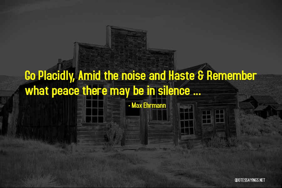 Max Ehrmann Quotes 563992 Max Ehrmann Quotes 563992