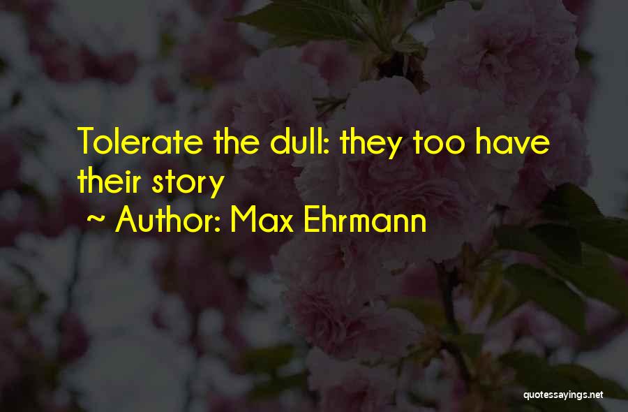 Max Ehrmann Quotes 789736