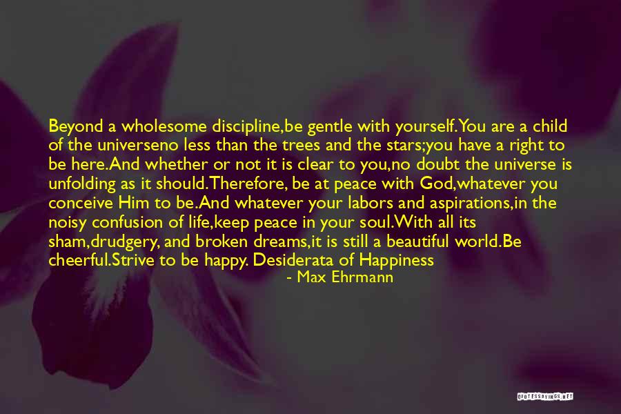 Max Ehrmann Quotes 877504 Max Ehrmann Quotes 877504