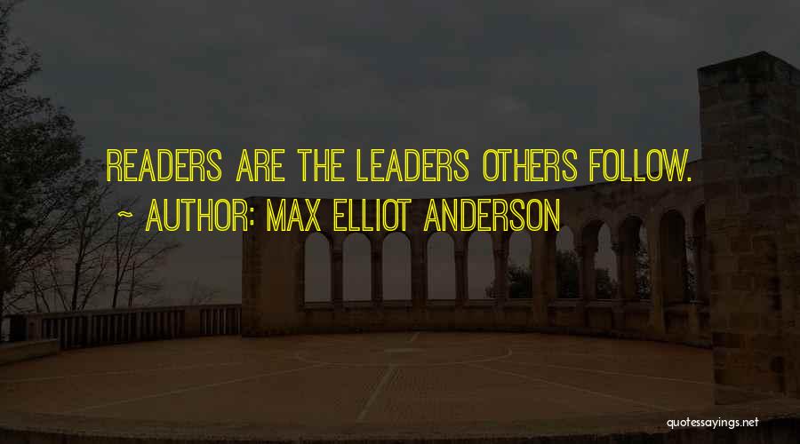 Max Elliot Anderson Quotes 1799113