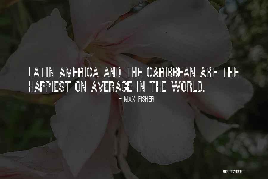 Max Fisher Quotes 2138721 Max Fisher Quotes 2138721