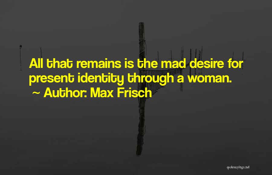 Max Frisch Quotes 734052