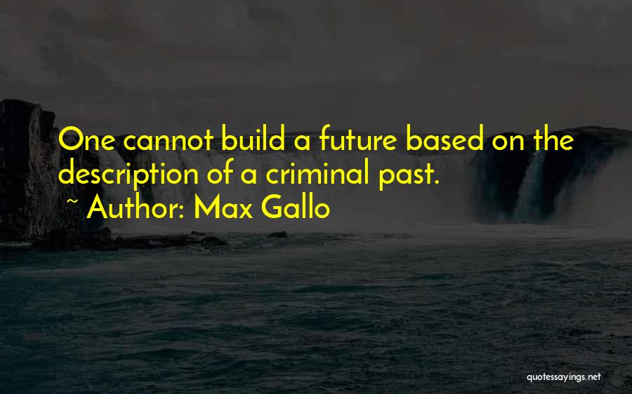 Max Gallo Quotes 1031489