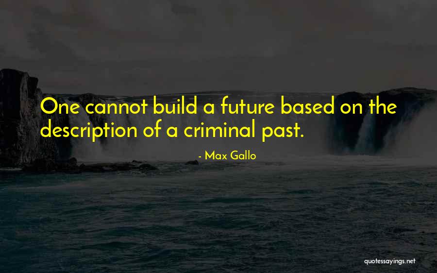 Max Gallo Quotes 1031489