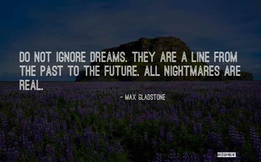 Max Gladstone Quotes 1203593