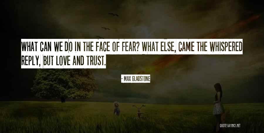 Max Gladstone Quotes 1231963 Max Gladstone Quotes 1231963