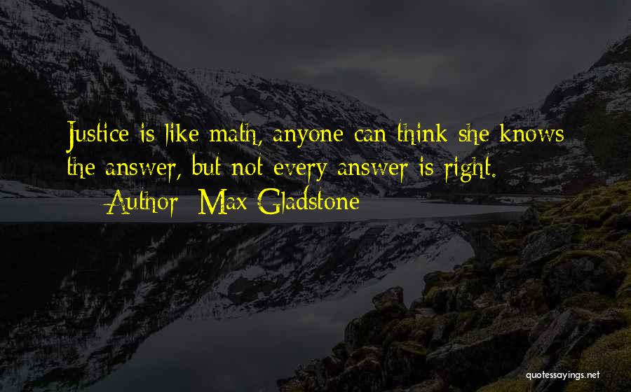 Max Gladstone Quotes 1309342