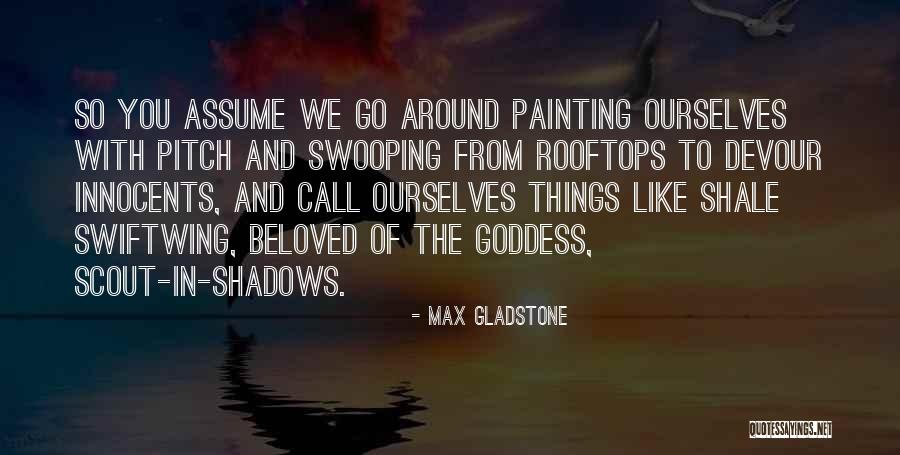 Max Gladstone Quotes 1521821 Max Gladstone Quotes 1521821