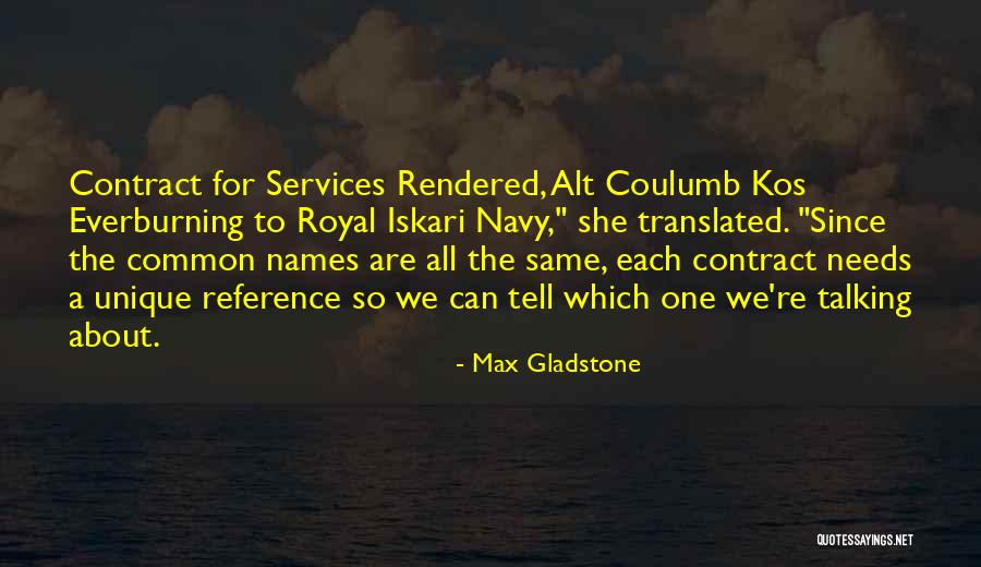 Max Gladstone Quotes 1778228