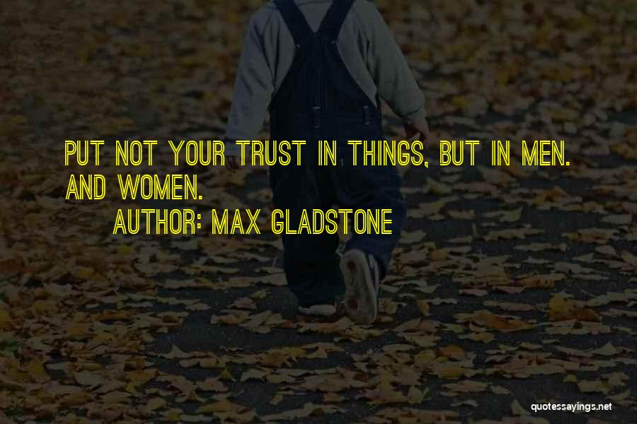 Max Gladstone Quotes 1914632