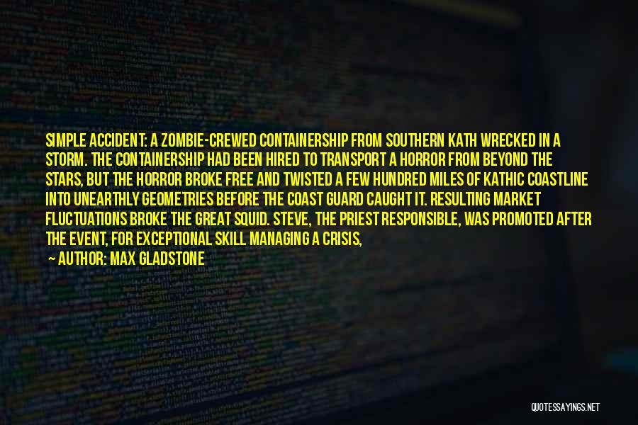 Max Gladstone Quotes 2006926