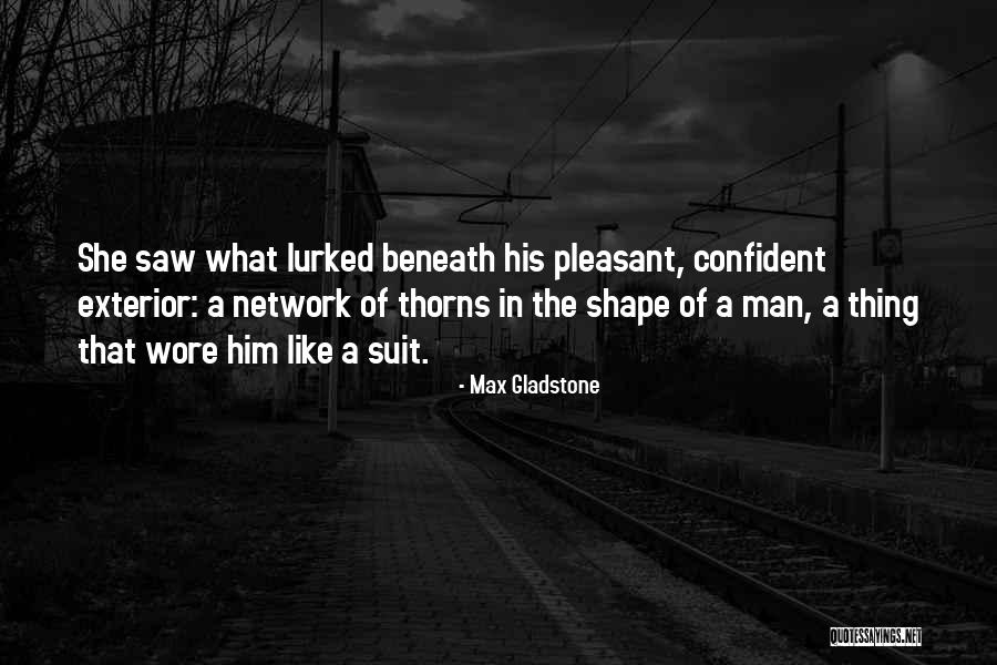 Max Gladstone Quotes 2096687 Max Gladstone Quotes 2096687