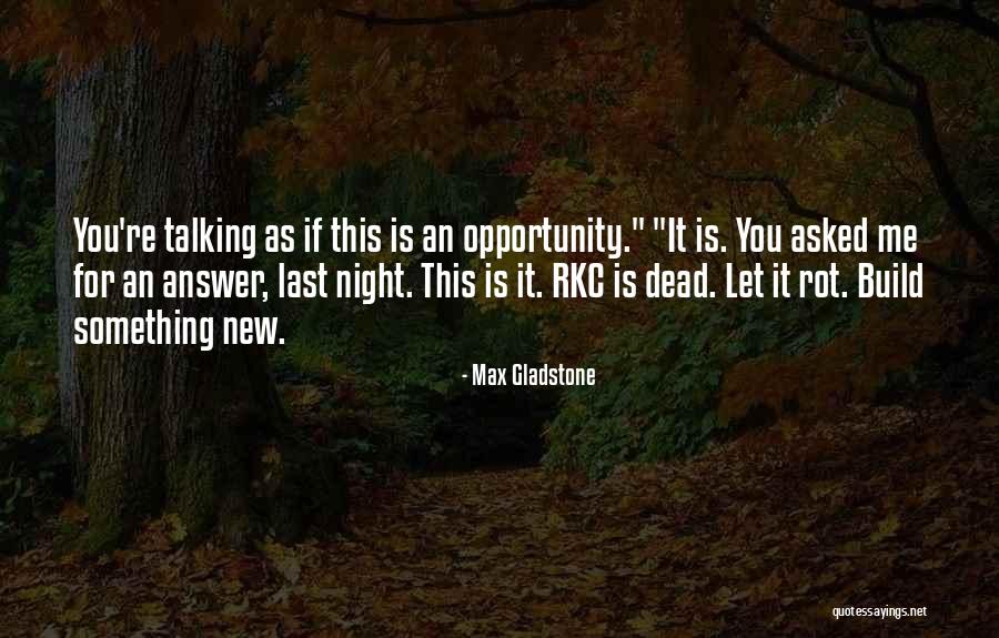 Max Gladstone Quotes 2116031 Max Gladstone Quotes 2116031