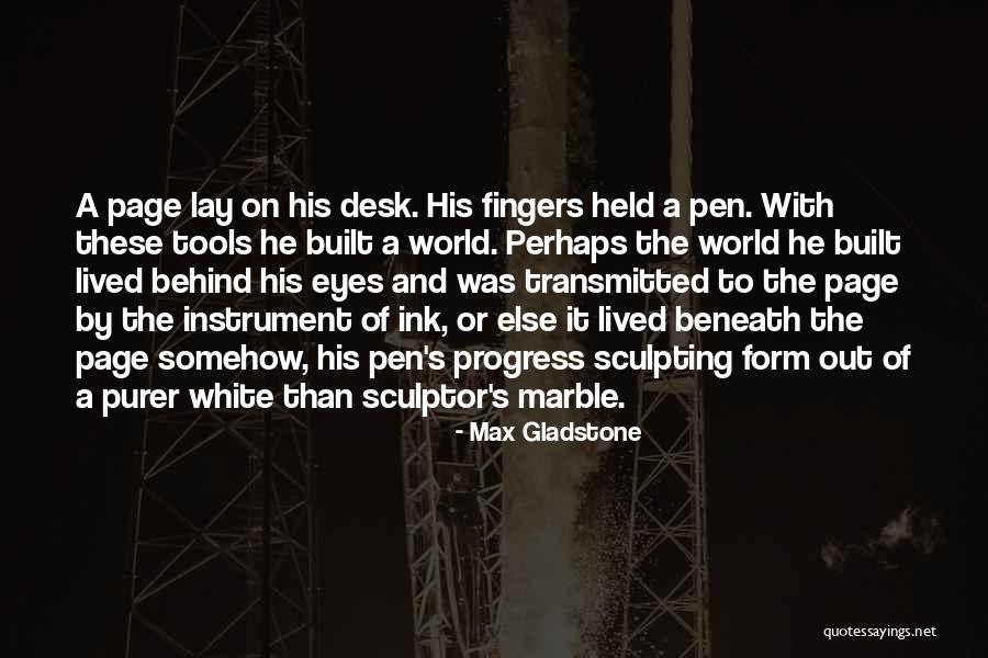 Max Gladstone Quotes 213101 Max Gladstone Quotes 213101