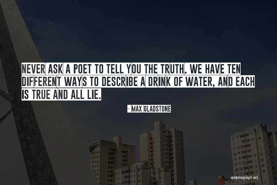 Max Gladstone Quotes 260711 Max Gladstone Quotes 260711