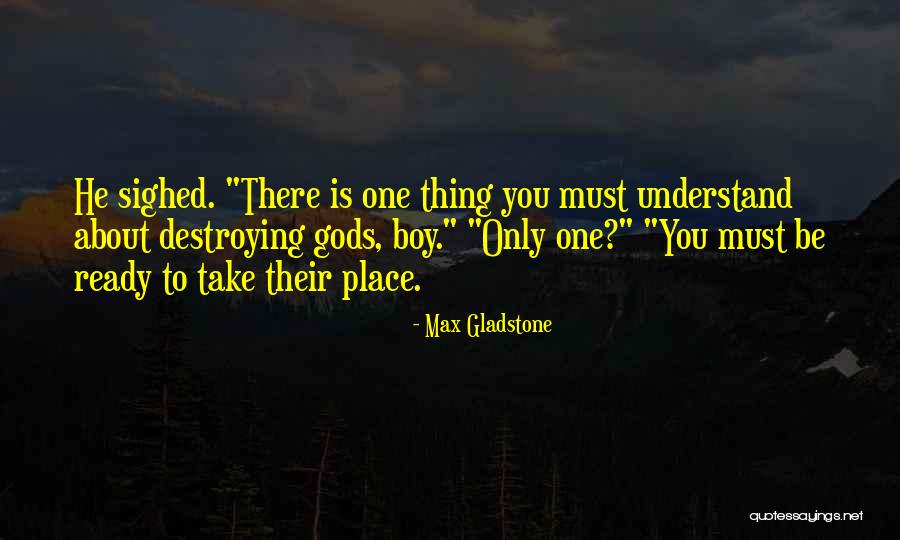 Max Gladstone Quotes 369482