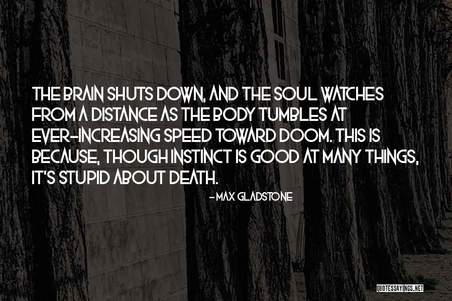 Max Gladstone Quotes 914483 Max Gladstone Quotes 914483