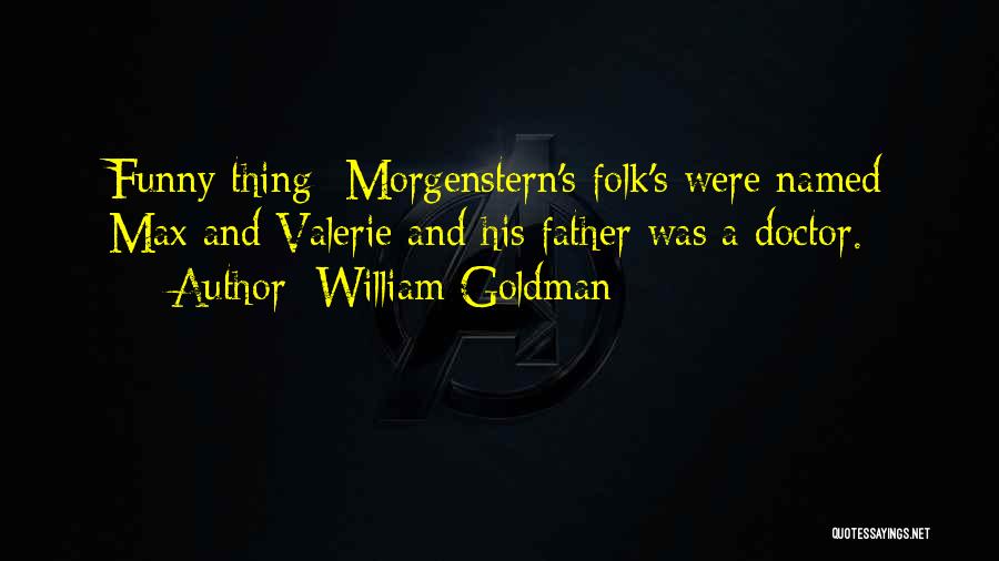 Max Goldman Quotes By William Goldman