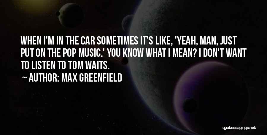 Max Greenfield Quotes 286876