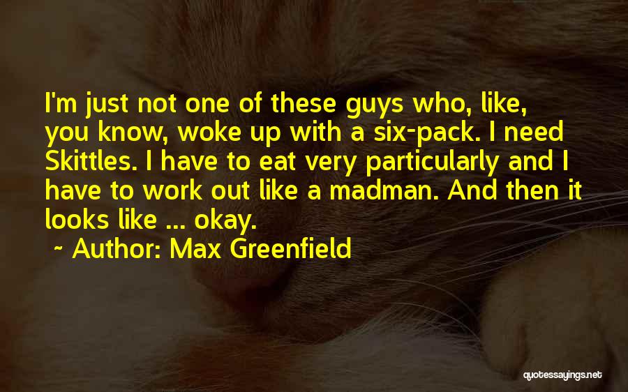 Max Greenfield Quotes 728313