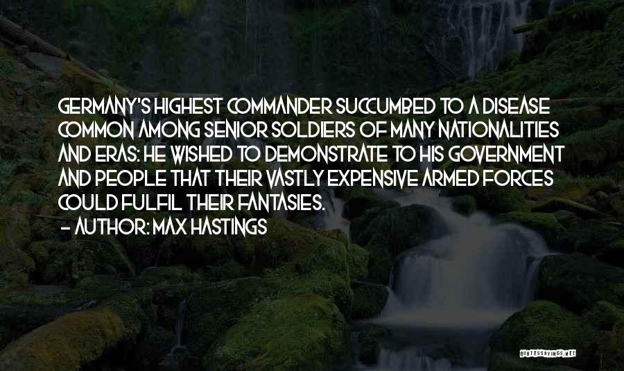 Max Hastings Quotes 1806421