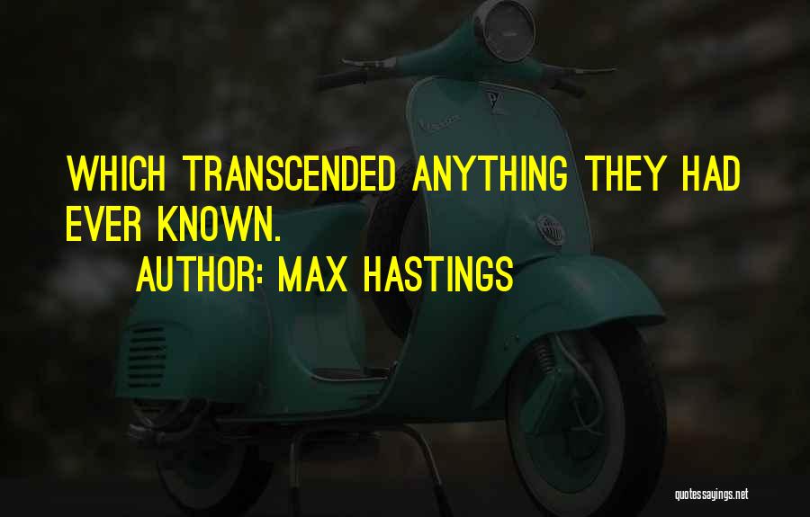 Max Hastings Quotes 194326