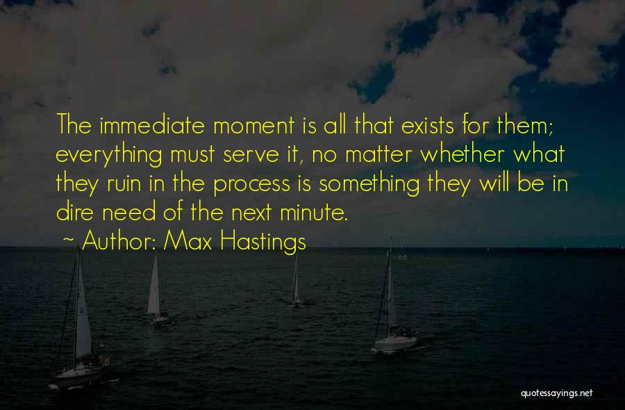 Max Hastings Quotes 384280