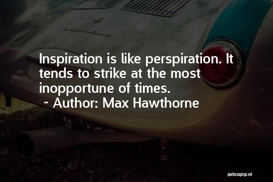 Max Hawthorne Quotes 2211028