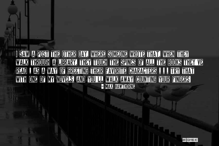 Max Hawthorne Quotes 962228 Max Hawthorne Quotes 962228