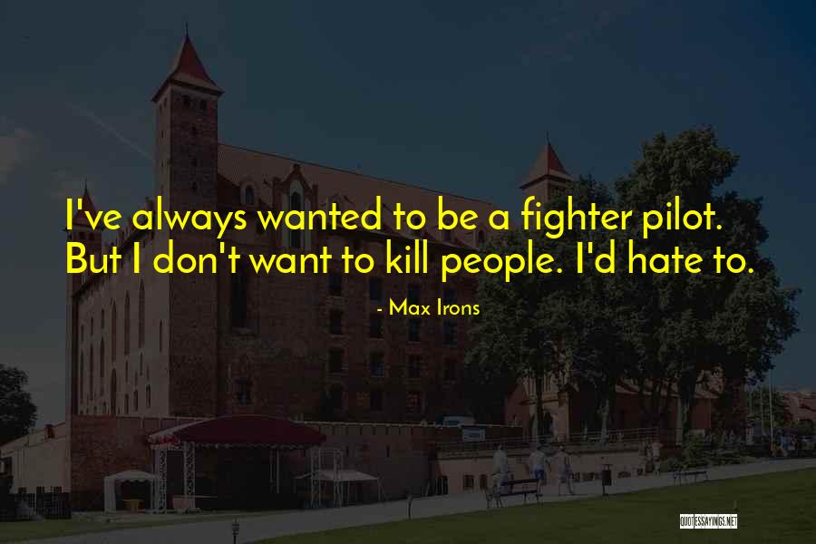 Max Irons Quotes 1007396 Max Irons Quotes 1007396
