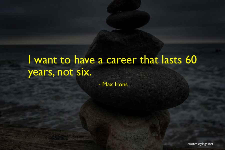 Max Irons Quotes 1744492 Max Irons Quotes 1744492
