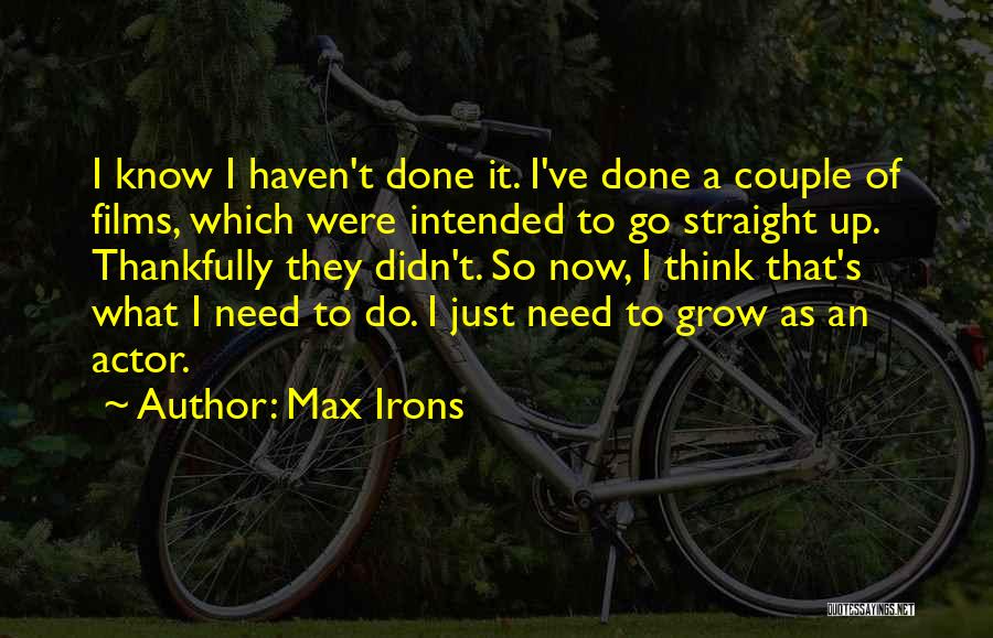 Max Irons Quotes 1784414