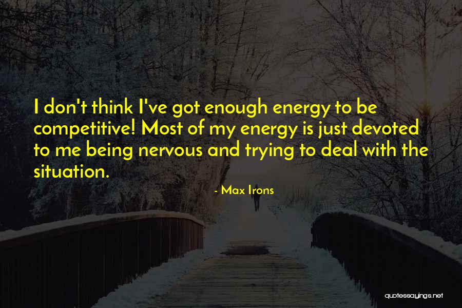 Max Irons Quotes 566950 Max Irons Quotes 566950