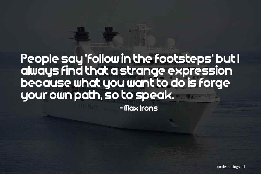 Max Irons Quotes 668039 Max Irons Quotes 668039