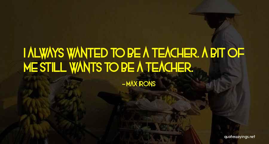 Max Irons Quotes 892410 Max Irons Quotes 892410